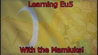 Learning how to Eu5 - Mamluks Ep1