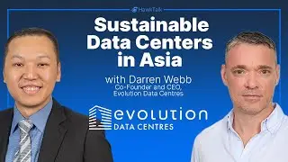 Rising to the Challenge of Sustainable Data Centers in Asia-Darren Webb, CEO-Evolution Data Centres