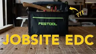 My Jobsite Everyday Carry and Festool Systainer Tool Bag Review