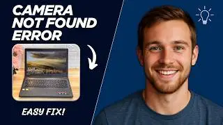 How To Fix We Can’t Find Your Camera In Windows 11