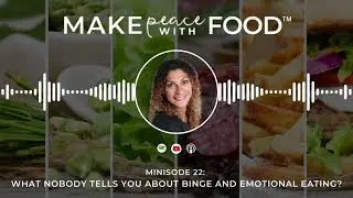 Minisode 22: What Nobody Tells You About Binge and Emotional Eating?