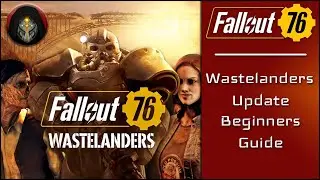 Fallout 76 | Beginners Guide - Wastelanders Update