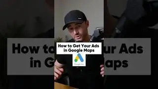 How to Get Your Ads in Google Maps