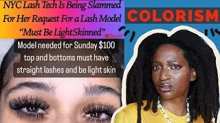 Lash Tech Girlie Saying 'No Dark Skins' is Wild