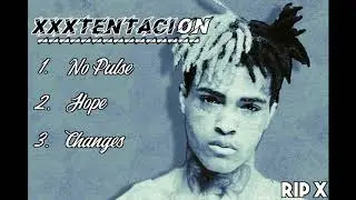 XXXTentacion Mix - Feat. No pulse, Hope, Changes