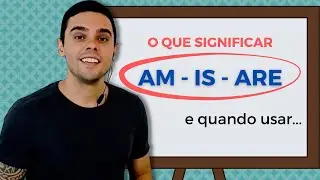 Verbo to be: am, is e are