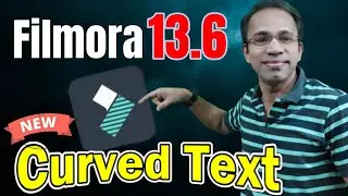 Filmora 13 - New Feature - Curved Text