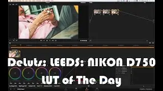 DeLuts: LEEDS: Nikon D750 Video Footage.