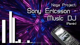 Sony Ericsson - MusicDJ (Remix by Noga Project)