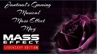 Jan1mal's Musical Mass Effect May