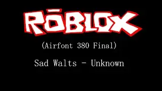 Roblox - Sad Walts (Airfont 380 Soundfont)
