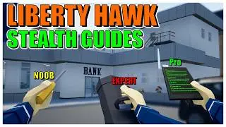 3 Liberty Hawk Heist Stealth Guides! (One Armed Robber Guides)