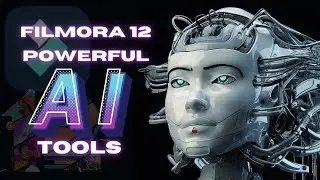 Powerful AI Tools - Filmora 12