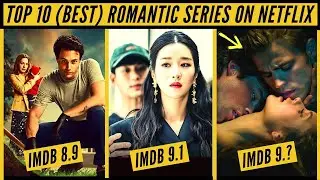 Top 10 Romantic Series On Netflix | Best Netflix Romantic Series | Nonstop Netflix