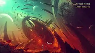 Ivan Torrent - Immortalys (Extended Version) Powerful Emotional Beautiful Ethereal Sci-Fi