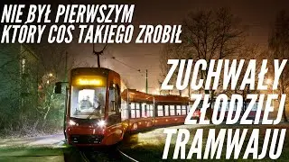 odc. 64 | UKRADŁ TRAMWAJ I ZABIERAŁ PASAŻERÓW | inni kradli autobusy, a nawet pociąg