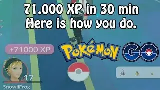 Pokemon Go - 71.000 XP in 30min. Level 13-17 QUICK