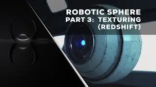Robotic Sphere Part 3 - Texturing in Redshift