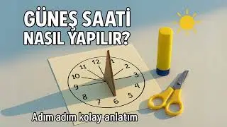 🔆 Güneş Saati Nasıl Yapılır? | Evde Kolay Bilim Deneyi 🌞