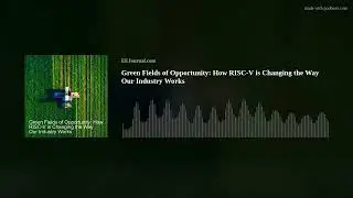 Green Fields of Opportunity: How RISC-V is Changing the Way Our Industry Works