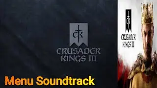 Crusader Kings III | Menu Soundtrack  - Music & Ambience