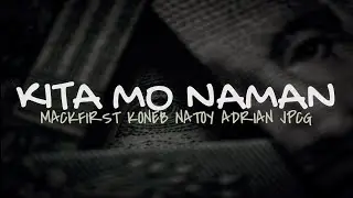 Kita mo naman - Mackfirst | Koneb | Natoy | Adrian & JPCG (Prodby; Clinxy Beats )