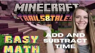 ADD AND SUBTRACT TIME [Minecraft Trails and Tales Summer Event] 3rd Grade Math