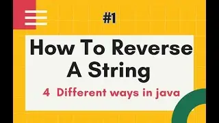 String program #1- Reverse A String In Java | 4 deferent ways | interview question by Naren