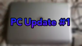 PC Update #1