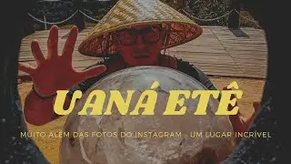 UANÁ ETÊ - MUITA ALÉM DAS FOTOS DO INSTAGRAM... LUGAR FANTÁSTICO - ARTE, CULTURA E MUITO VERDE