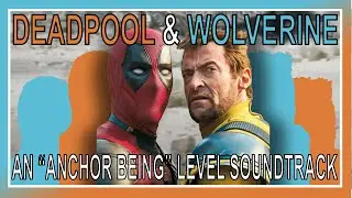 Deadpool & Wolverine - An Anchor Being Level Soundtrack - Scored