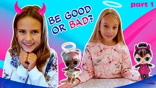 Anny and Aleksandra Be GOOD or BAD? Episode 1