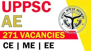 UPPSC AE Recruitment 2021 | 271 Vacancies | Syllabus | ME | CE | EE | Latest Job Update