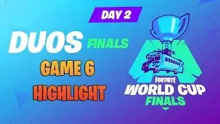 Fortnite World Cup Final - DUOS - Game 6 Highlights
