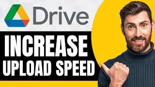 How to Make Google Drive Upload Faster (Increase Upload Speed) [NEW 2026 Guide]