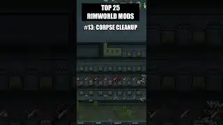 [Top 25 RimWorld Mods] #13: Corpse Cleanup 
