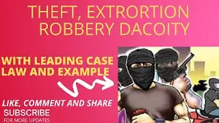 Theft, Extortion, Robbery, Dacoity (Part - 1)