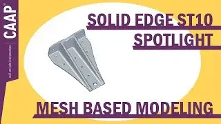 Solid Edge ST10 Spotlight #2 - Mesh Based Modeling