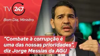 Bom Dia, Ministro - “Combate à corrupção é uma das nossas prioridades”, diz Jorge Messias da AGU