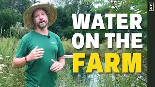 Water Resilience On The Small Farm | Growing Food In A Climate Crisis