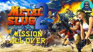 Metal Slug 2 No Commentary | EP 6 Mission All Over