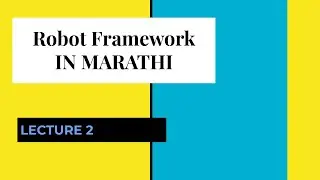Robot framework with python lecture 2 | Robot framework  in Marathi |