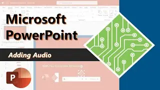 Adding Audio and Recordings to your Microsoft PowerPoint