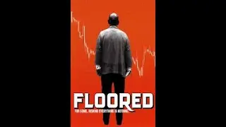 FLOORED The Complete Documentary Film