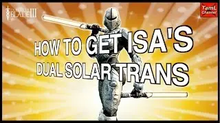 Infinity Blade 3: HOW TO GET ISA'S DUAL SOLAR TRANS!