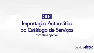 GLPI - Importação Automática do Catálogo de Serviços com DataInjection