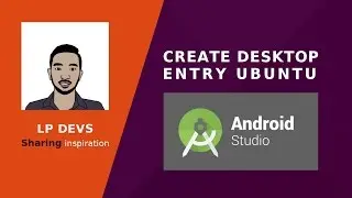Create desktop entry for an application in ubuntu | Android studio 2.3