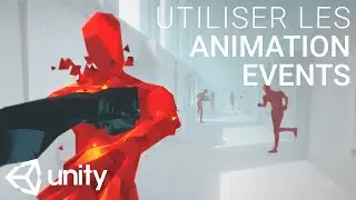 Animation Events : Comment et pourquoi les utiliser ? (Unity - Tutoriel)