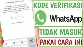 Cara Mengatasi Kode Verifikasi WA Tidak Masuk