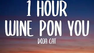 Doja Cat - Wine Pon You [1 HOUR] (Sped Up/Lyrics) Ft. Konshens 